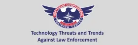 Technology Threats and Trends Against Law Enforcement